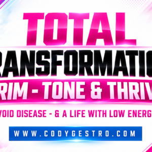 Total Transformation: Trim, Tone, and Thrive - Avoid Disease & A Life With Low Energy